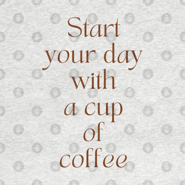 Start Your Day With A Cup of Coffee by stickersbyjori